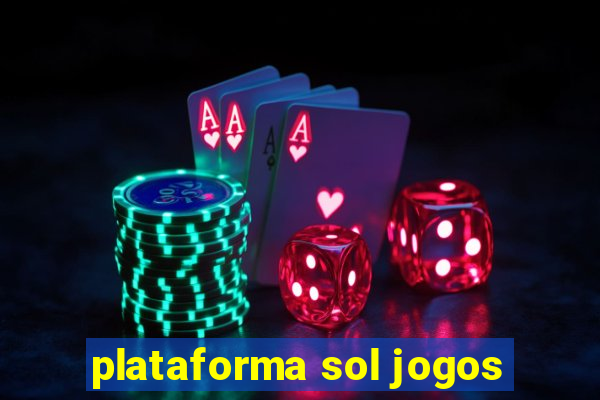 plataforma sol jogos